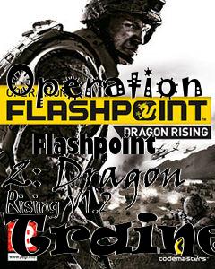 Box art for Operation
            Flashpoint 2: Dragon Rising V1.2 Trainer