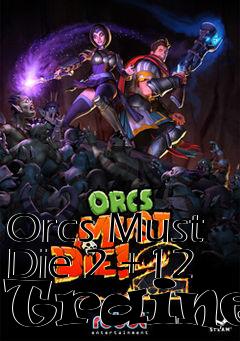 Box art for Orcs
Must Die 2 +12 Trainer