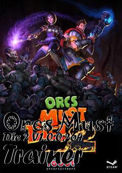 Box art for Orcs
Must Die 2 V1.0.0.264 Trainer