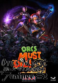 Box art for Orcs
Must Die 2 V1.0.0.264 Trainer #2