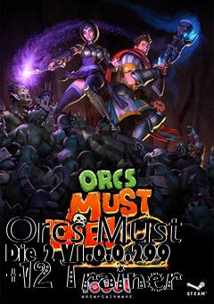 Box art for Orcs
Must Die 2 V1.0.0.299 +12 Trainer