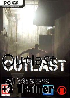 Box art for Outlast
            All Versions +2 Trainer