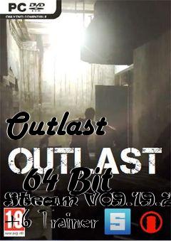 Box art for Outlast
            64 Bit Steam V09.19.2014 +6 Trainer