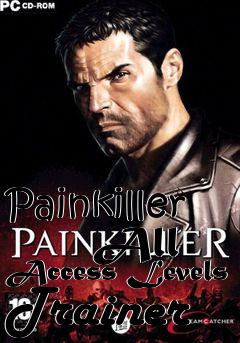 Box art for Painkiller
      All Access Levels Trainer