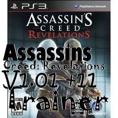 Box art for Assassins
Creed: Revelations V1.01 +11 Trainer