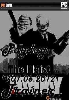 Box art for Payday:
            The Heist V01.06.2012 Trainer