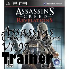 Box art for Assassins
Creed: Revelations V1.03 +11 Trainer