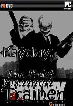 Box art for Payday:
            The Heist V08.22.2012 Trainer