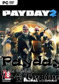 Box art for Payday
2 Beta Update 1 +4 Trainer