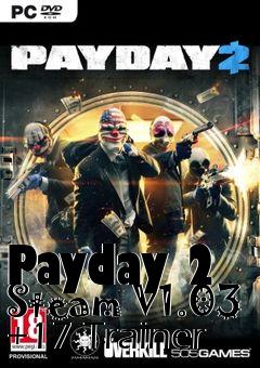 Box art for Payday
2 Steam V1.03 +17 Trainer
