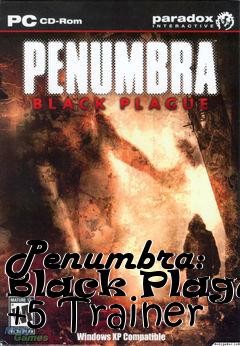 Box art for Penumbra:
Black Plague +5 Trainer