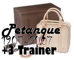Box art for Petanque
1907-2007 +3 Trainer