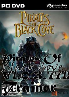 Box art for Pirates
Of Black Cove V1.0.3.7715 Trainer