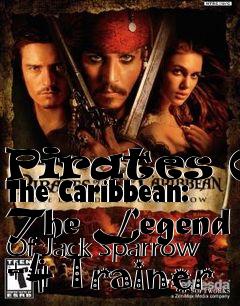 Box art for Pirates
Of The Caribbean: The Legend Of Jack Sparrow +4 Trainer