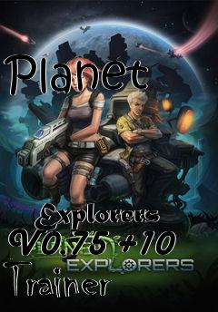 Box art for Planet
                                Explorers V0.75 +10 Trainer