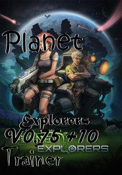 Box art for Planet
                                Explorers V0.75 +10 Trainer