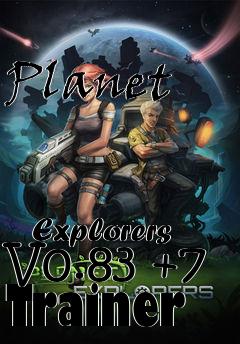 Box art for Planet
                                Explorers V0.83 +7 Trainer