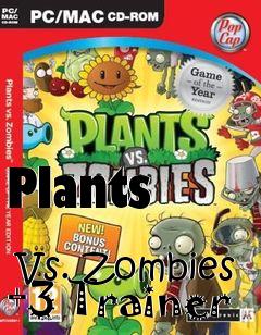 Box art for Plants
            Vs. Zombies +3 Trainer