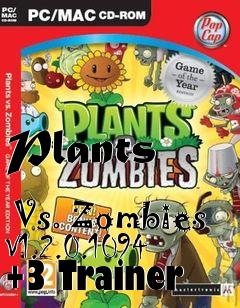 Box art for Plants
            Vs. Zombies V1.2.0.1094 +3 Trainer