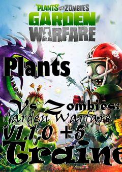 Box art for Plants
            Vs Zombies: Garden Warfare V1.1.0 +5 Trainer