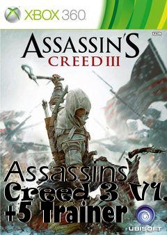 Box art for Assassins
Creed 3 V1.1 +5 Trainer