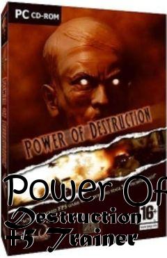 Box art for Power
Of Destruction +5 Trainer