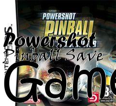 Box art for Powershot
Pinball Save Game