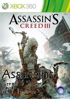 Box art for Assassins
Creed 3 Steam V1.1 Trainer