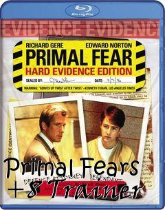 Box art for Primal
Fears +8 Trainer