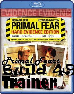 Box art for Primal
Fears Build 499 Trainer