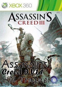 Box art for Assassins
Creed 3 V1.1 +16 Trainer
