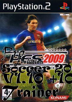 Box art for Pro
            Evolution Soccer 2009 V1.10 +10 Trainer