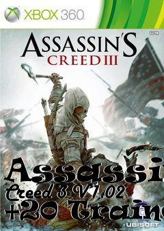 Box art for Assassins
Creed 3 V1.02 +20 Trainer