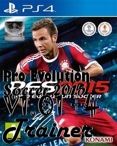 Box art for Pro
Evolution Soccer 2015 V1.01 +4 Trainer