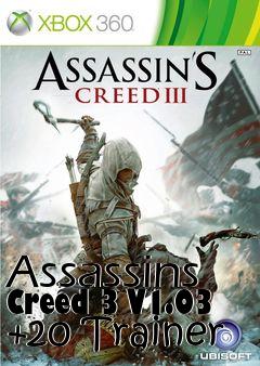 Box art for Assassins
Creed 3 V1.03 +20 Trainer