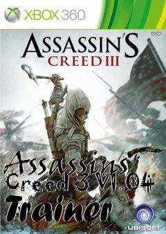 Box art for Assassins
Creed 3 V1.04 Trainer