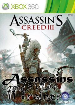 Box art for Assassins
Creed 3 V1.04 +11 Trainer