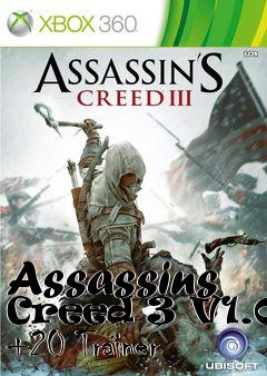 Box art for Assassins
Creed 3 V1.04 +20 Trainer