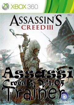 Box art for Assassins
Creed 3 V1.05 Trainer
