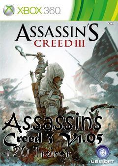 Box art for Assassins
Creed 3 V1.05 +20 Trainer