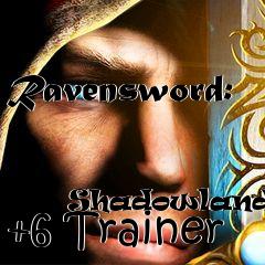 Box art for Ravensword:
                        Shadowlands +6 Trainer