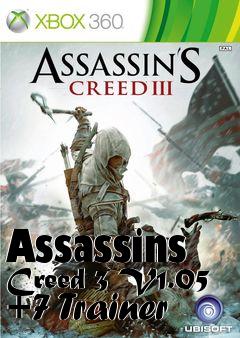 Box art for Assassins
Creed 3 V1.05 +7 Trainer