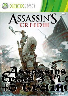 Box art for Assassins
Creed 3 V1.02 +8 Trainer