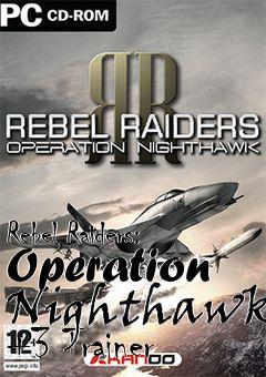 Box art for Rebel
Raiders: Operation Nighthawk +3 Trainer