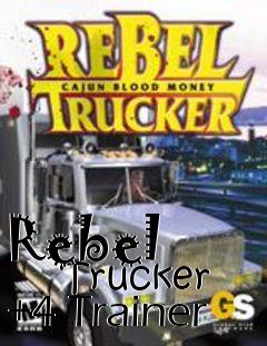 Box art for Rebel
        Trucker +4 Trainer