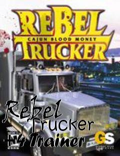 Box art for Rebel
        Trucker +4 Trainer