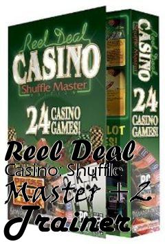 Box art for Reel
Deal Casino: Shuffle Master +2 Trainer