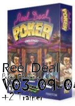 Box art for Reel
Deal Poker Challenge V03-09-04 +2 Trainer