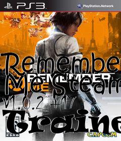 Box art for Remember
Me Steam V1.0.2 +17 Trainer