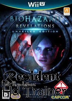 Box art for Resident
Evil: Revelations Hd Trainer